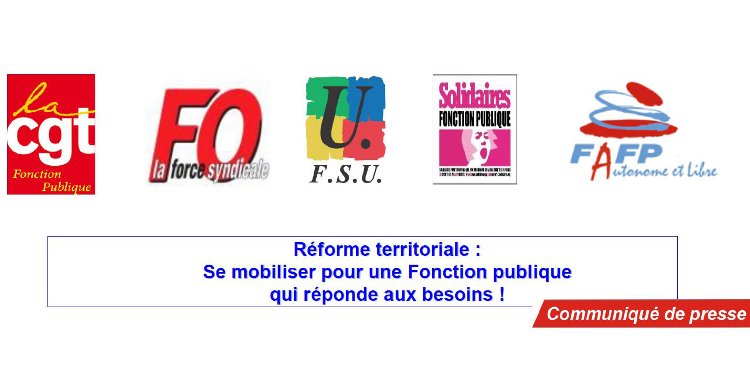 Réforme territoriale - communiqué CGT, FO, FSU, Solidaires et FAFP